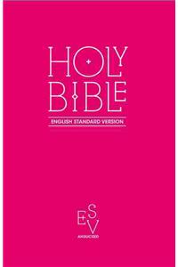 Holy Bible: English Standard Version (ESV) Anglicised Pink Gift and Award edition