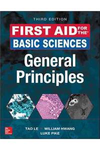 First Aid for the Basic Sciences: General Principles, Third Edition: General Principles