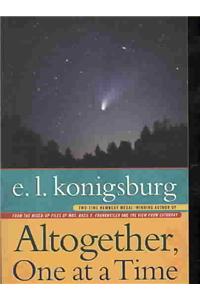 Altogether, One at a Time