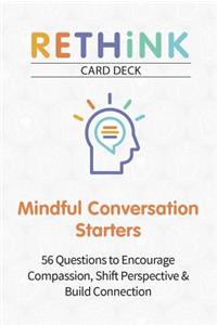 Rethink Card Deck Mindful Conversation Starters