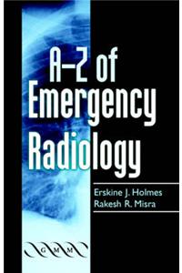 A-Z of Emergency Radiology