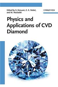 Physics and Applications of CVD Diamond