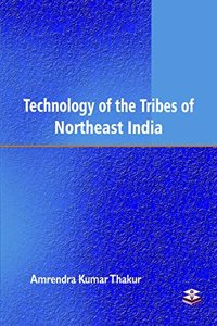 Technology of the Tribes of Northeast India