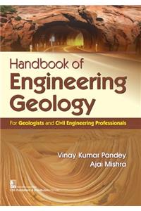 Handbook of Engineering Geology For Geologists and Civil Engineering Professionals