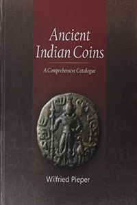 Ancient Indian Coins A Comprehensive Catalogue