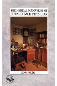 The Medical Discoveries Of Edward Bach Physician