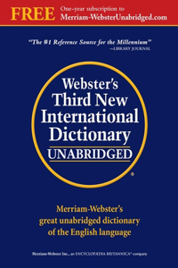 Webster's Third New International Dictionary, Unabridged: Since 1847 the Ultimate Word Authority for Schools, Libraries, Courts, Homes, and Offices