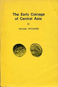 The Early Coinage of Central Asia
