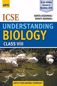 ICSE Understanding Biology Class VIII