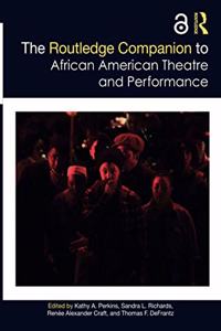 Routledge Companion to African American Theatre and Performance