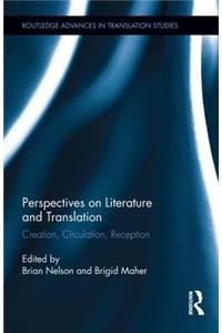 Perspectives on Literature and Translation: Creation, Circulation, Reception