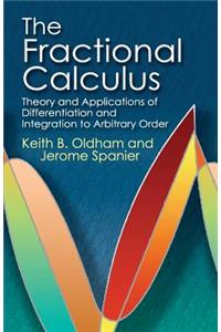 The Fractional Calculus: Theory and Applications of Differentiation and Integration to Arbitrary Order