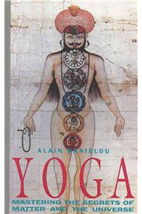 Yoga: Mastering the Secrets of Matter and the Universe