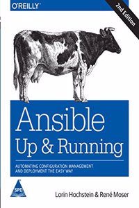 Ansible: Up and Running- Automating Configuration Management and Deployment the Easy Way