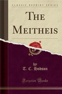 The Meitheis (Classic Reprint)