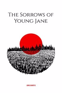 The Sorrows of Young Jane