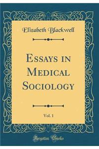Essays in Medical Sociology, Vol. 1 (Classic Reprint)