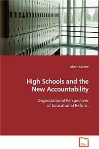 High Schools and the New Accountability Organizational Perspectives of Educational Reform