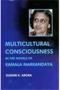 Multicultural Consciousness In The Novels Of Kamala Markandaya