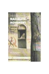 Discourses on Naxalite Movement 1967-2009