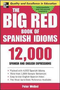 The Big Red Book of Spanish Idioms: 12,000 Spanish and English Expressions