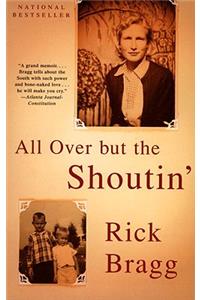 All Over But the Shoutin': A Memoir