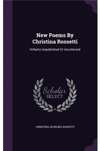 New Poems By Christina Rossetti