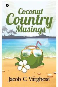 Coconut Country Musings