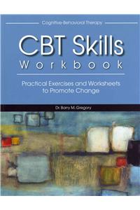 Cognitive-Behavioral Therapy Skills Workbook