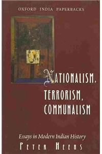 Nationalism, Terrorism, Communalism: Essays in Modern Indian History