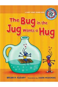 #1 the Bug in the Jug Wants a Hug