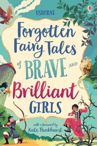 Forgotten Fairy Tales For Brave and Brilliant Girls