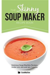 Skinny Soup Maker Recipe Book