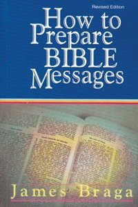 How To Prepare Bible Messages (revised Edition)