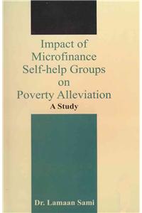 Impact of Microfinance Self Help Groups On Poverty Alleviation