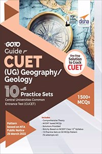 Go To Guide for CUET (UG) Geography/ Geology with 10 Practice Sets; CUCET - Central Universities Common Entrance Test