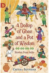 A Dollop of Ghee and a Pot of Wisdom