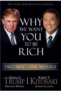 Why We Want You to Be Rich: Two Men - One Message: Two Men, One Message