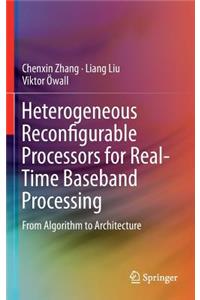 Heterogeneous Reconfigurable Processors for Real-Time Baseband Processing