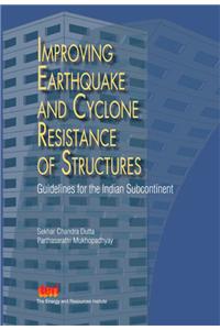 Improving Earthquake and Cyclone Resistance of Structures:  guidelines for the Indian subcontinent