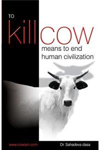 To Kill Cow Means To End Human Civilization