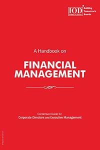 A Handbook on FINANCIAL MANAGEMENT | Comprehensive Guide for Corporate Directors and Executive Management