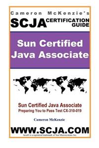 Scja Sun Certified Java Associate Study Guide for Test CX-310-019