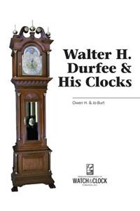Walter H. Durfee & His Clocks