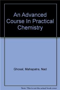 An Advanced Course In Practical Chemistry