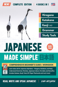 Learning Japanese, Made Simple Beginner's Guide + Integrated Workbook Complete Series Edition (4 Books in 1)