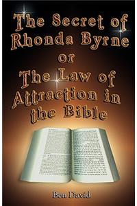 Secret of Rhonda Byrne or the Law of Attraction in the Bible