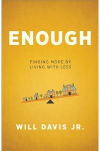 Enough – Finding More by Living with Less