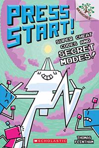 Super Cheat Codes and Secret Modes!: A Branches Book (Press Start #11)