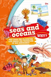 Encyclopedia: Seas And Oceans Why? (Questions and Answers)